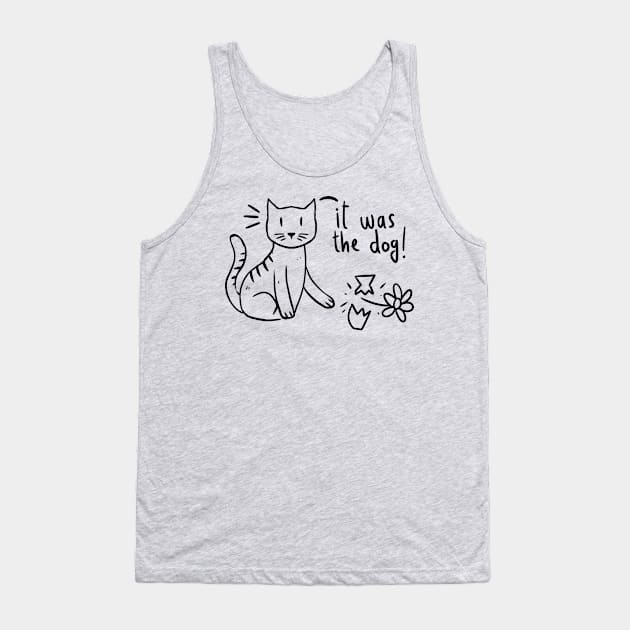 Funny It Was The Dog Naughty Cat Broke The Flower Pot Tank Top by A Comic Wizard